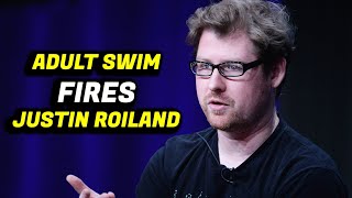 HE'S FIRED! Adult Swim FIRES Justin Roiland The Voice Of RICK & MORTY