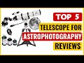 ✅ Best Affordable Telescope For Astrophotography In The Market 💖 Top 5 Items Tested