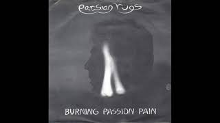 Persian Rugs - Burning Passion Pain (Single, 1981)