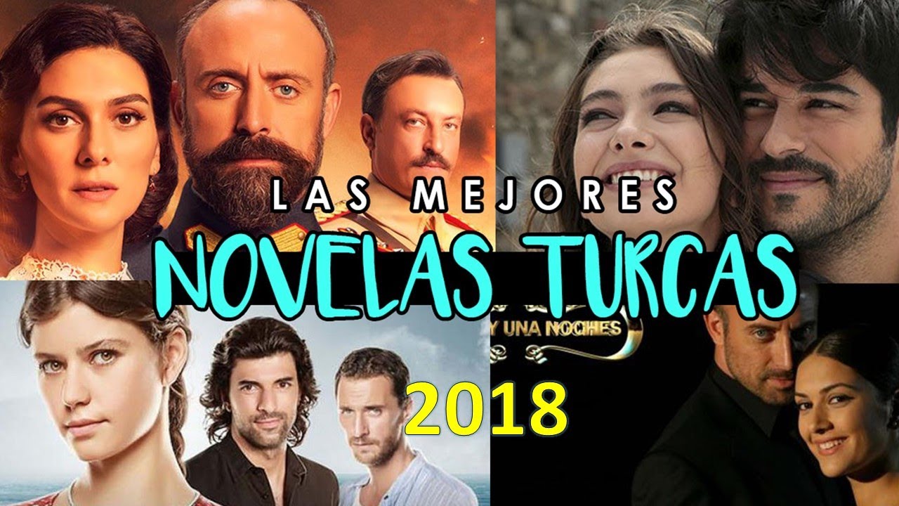 Las 10 Mejores Novelas Turcas En Español 2018 - YouTube