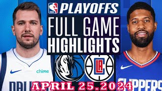 Los Angeles Clippers Vs Dallas Mavericks Full Game Highlights | April 25, 2024 | NBA Play off
