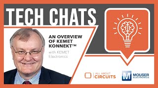 An Overview of KEMET KONNEKT™ | Tech Chats - KEMET and Mouser Electronics