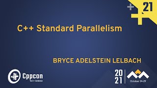 C++ Standard Parallelism - Bryce Adelstein Lelbach - CppCon 2021