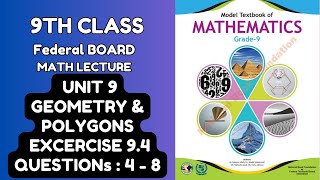 FBISE 9th Class Math, NBF 2024: Unit 9:GEOMETRY AND POLYGONS, Exercise 9.4,Qs 4 - 8