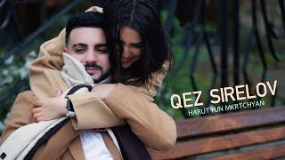 Harutyun Mkrtchyan - Qez Sirelov