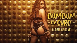 Gloria Groove - Bumbum de Ouro (Clipe Oficial)