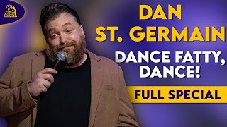 Dan St. Germain | Dance Fatty, Dance! (Full Comedy Special)