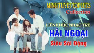 Minh Tuyết Top Hits | Liên Khúc Nhạc Trẻ Hải Ngoại Hay Nhất, Sôi Động Nhất