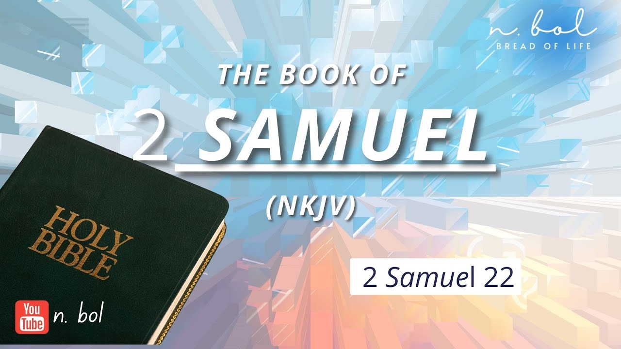 2 Samuel 22 - NKJV Audio Bible With Text (BREAD OF LIFE) - YouTube