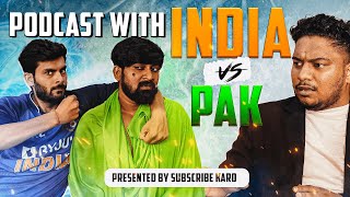 INDIA VS PAKISTAN PODCAST | EP-20 | SUBSCRIBE KARO