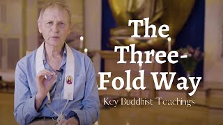 The Three-Fold Way | Devamitra | Key Buddhist Teachings