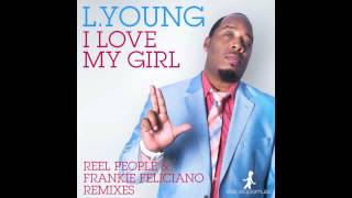 L. Young - I Love My Girl (Frankie Feliciano Remix)