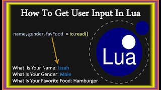 Lua Tutorials | Getting User Input In Lua | Lua For Beginners