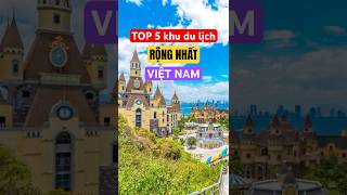 Top 5 khu du lịch rộng bậc nhất Việt Nam bạn nên biết | Bạch Hoàng Travel