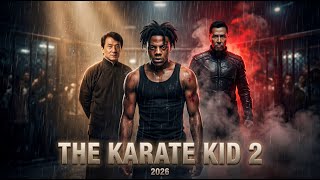 🎬 THE KARATE KID 2 (2026) | Starring: Jackie Chan · IShowSpeed · Donnie Yen