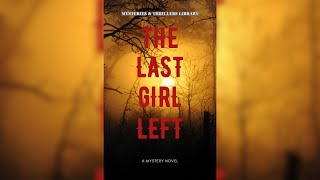 Mysteries and Thrillers Library Audiobook Full Length | The Last Girl Left