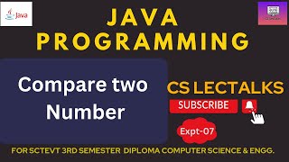 Java program to compare two numbers || Sctevt java programming|| Compare two numbers in java||Expt-7