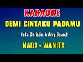 CINTA KITA - KARAOKE Nada Wanita ( Inka Christie & Amy Search )