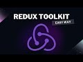 Master Redux Toolkit in an easy way