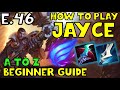 HOW TO PLAY JAYCE TOP FOR BEGINNERS | JAYCE Guide | A TO Z EP. 46 | League of Legends