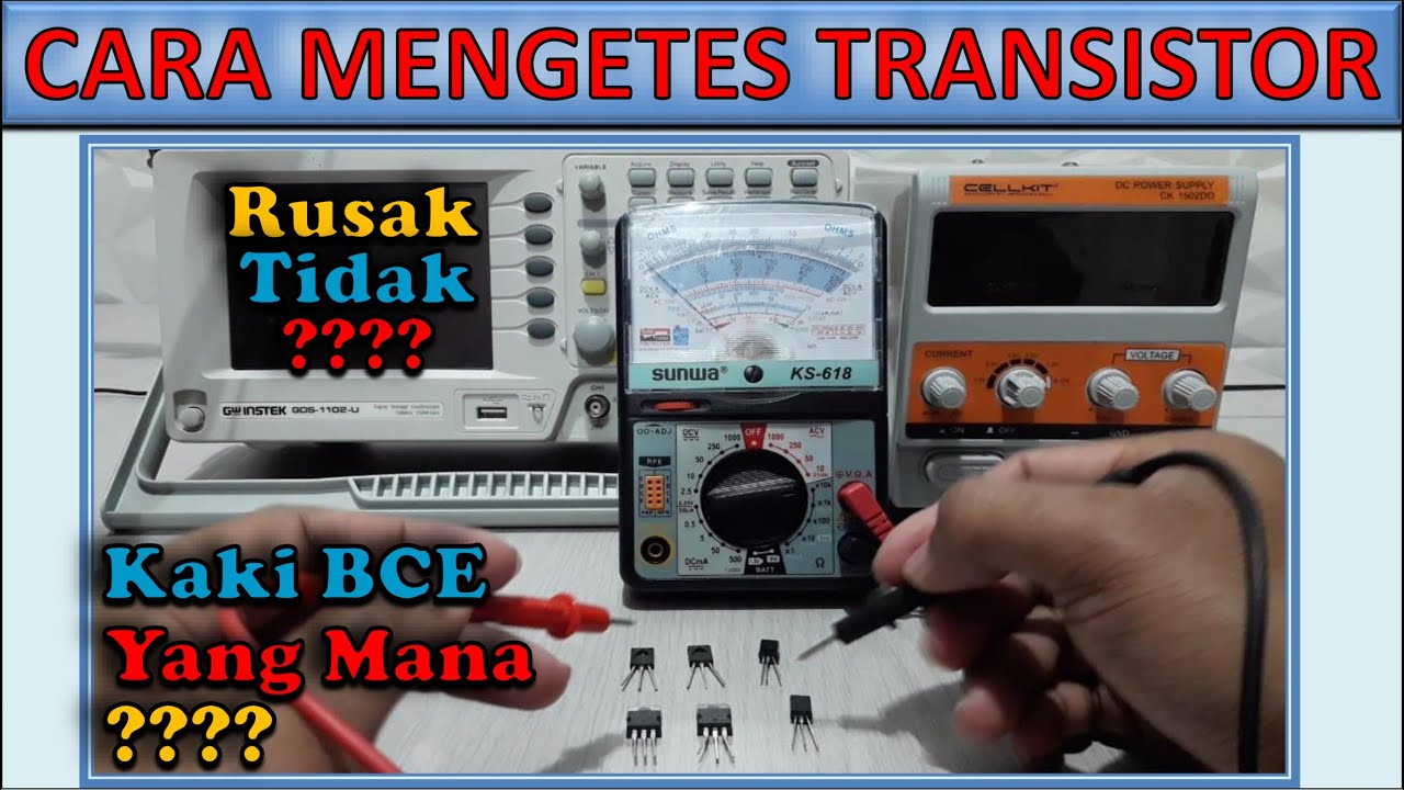 Cara Mengecek Transistor (Baik Atau Rusak) Serta Menentukan Kaki BCE ...