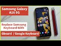 How to Replace Samsung Keyboard with Gboard or Google Keyboard on Samsung Galaxy A16 5G | Easy Guide