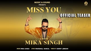 [ Official Teaser ] Miss You | Mika Singh | Music & Sound | Latest Punjabi Song 2023