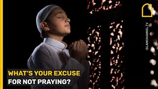 What's your excuse for not praying?