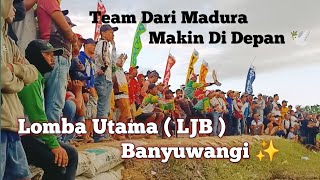 Team Dari Madura Tidak Terbendung di lomba Utama ✨ LJB Banyuwangi 🕊️