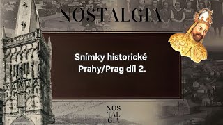 Historické snímky Prahy, díl 2.