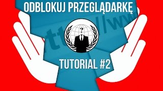 #2 | Jak ominąć blokadę przeglądarki internetowej w szkolnej pracowni ?! [TUTORIAL]