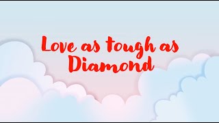 Love as tough as diamonds