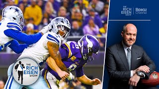 “A Monster Win” - Rich Eisen the Dallas Cowboys’ Super Bowl Hopes after 40-3 Vikings Throttling