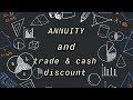 GROUP ASSIGNMENT MAT112 - ANNUITY AND TRADE & CASH DISCOUNT