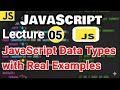Lecture 05: JavaScript Data Types Tutorial | Complete Guide for Beginners with Examples