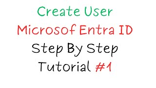 How to Create a User in Microsoft Entra ID | Step-by-Step Tutorial