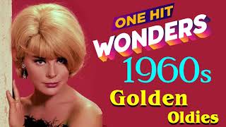 Golden Oldies 60s Greatest Hits - One Hit Wonder 60s Old Songs - Music Hits Of the 1960s Playlist