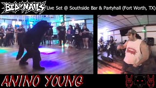 [Anino Young] Bed Of Nails (Southside Bar \u0026 Partyhall in Fort Worth, TX) - July 28, 2023