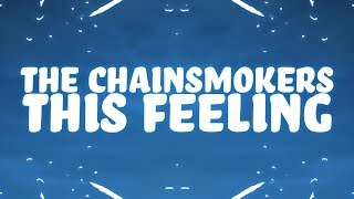The Chainsmokers - This Feeling (Lyrics) ft. Kelsea Ballerini 🎵