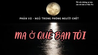 [TẬP 32A] Truyện ma Bến Tre: Về quê bạn 01 | Bí ẩn Radio | MC Tả Từ