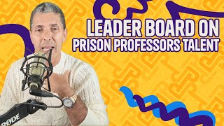 Leaderboard on Prison Professors Talent (2025)