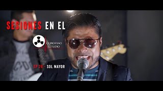 ▶ Sol Mayor / lo que te deseo ◀ Sesiones En El Quirófano #28