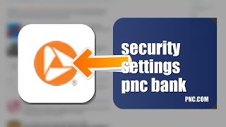 How To Change Security Settings On PNC Bank 2026 (EASY GUIDE)