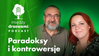 Między Drzewami #31 Paradoksy i kontrowersje - rozmowa z dr. Andrzejem Kruszewiczem | PODCAST