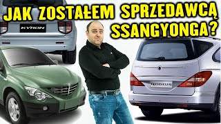 Jak zostałem sprzedawcą Ssangyonga?