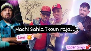 #live Kader tirigou ❤️ مشي ساهلة تكون راجل مشي ساهلة...!🤔👊 Machi Sahla Tkoun rajal #Manini