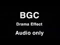 bgc drama effect audio only