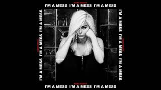 Bebe Rexha - I'm A Mess [Lyrics]
