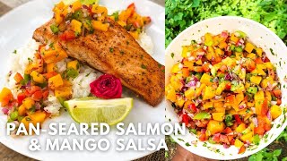 Pan-Seared Salmon \u0026 Mango Salsa!