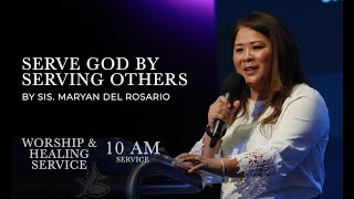 Serve God by Serving Others | Sis. Maryan Del Rosario